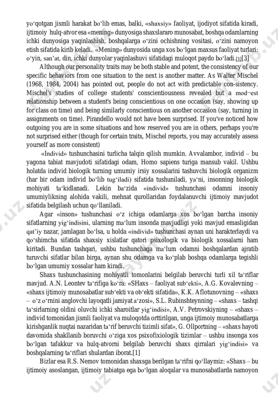 qarash bilan bog‘liqdir. insonni biologik organizm, tur birligi sifatida hayvondan farq qiluvchi tub negizli belgisi jamiyatga tegishlilik, ijtimoiylik hisoblanadi. bundan kelib chiqadiki, shaxsni o‘rganishda dastlabki holat bo‘lib uning jamiyatdagi o‘rni, ijtimoiy munosabatlar tizimiga kiritilganligi xizmat qiladi . agar biz shaxs munosabatlari haqida insonning dunyoga shaxsiy tegishliligi va bu bilan bog‘liq kechinmalar ma‘nosida so‘z yuritadigan bo‘lsak, u holda inson mavjud bo‘la oladigan keyingi – bu «mening» ichki olamim dunyosiga murojaat qilamiz. bu dunyo kechinmalar, shaxsiy mohiyatlar, shaxsiy dahldorlikni his etish, u yoki bunga shaxsiy tegishlilik, boshqa odamlar bilan mavjudlikning «hodisaviyligi» bilan to‘la. bu dunyoga jismli faoliyat o‘z shaklini o‘zgartirgan holda oddiy holatdagi foydali faoliyat, shaklini yo‘qotgan jismli harakat bo‘lib emas, balki, «shaxsiy» faoliyat, ijodiyot sifatida kiradi, ijtimoiy hulq-atvor esa «mening» dunyosiga shaxslararo munosabat, boshqa odamlarning ichki dunyosiga yaqinlashish, boshqalarga o‘zini ochishning vositasi, o‘zini namoyon etish sifatida kirib keladi. «mening» dunyosida unga xos bo‘lgan maxsus faoliyat turlari: o‘yin, san’at, din, ichki dunyolar …