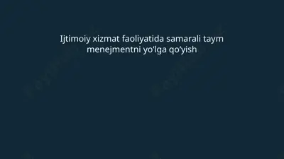 samarali taym menegmentning ijtimoiy xizmat faoliyatida ahamiyati — PPTX