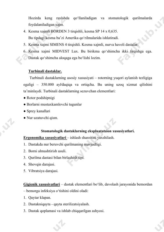 o‘tishini oldini oladi: 1. qaytar klapan. 2. dastakniqayta - qayta sterilizatsiyalash. 3. dastak qoplamasi va ishlab chiqqarilgan ashyosi. 4. dastakni ichki qismini ifloslanishdan saqlash. texnik xususiyalari – dastakka ma’lum texnik xususiyatlar beruvchi va ish davomiyligini ta’minlovchi vositalar 1. bosimni boshqarish. 2. podshipnik turlari. 3. turbina dastagi rotorining hajmi. ehtiyot choralari – ma’lum bir aralashuvda yuzaga kelishi mumkin bo‘lgan holatlarni bartaraf etish. 1. sovuq suvni yuborish. 2. asbobni yaxshilab mustahkamlash. mikromotor dastaklar. 1. shetkali elektrik mikromotor. mikromotorning aylanuvchi qismi – rotor simsimon aylanmaga ega bo‘lib, undan o‘zgaruvchan tok o‘tadi. rotorda magnit maydon yuzaga kelib, mikromotorda o‘rnatilgan doimiy magnit bilan o‘zaro aloqasi hisobiga dastakni harakatga keltiradi. aylanuvchi rotorga tok rotor kollektori bilan aloqa qiluvchi burchakli shetkalar yordamida uzatiladi. faoliyat jarayonida bu shetkalar ediriladi, shuning uchun ularni almashtirib turish lozim. shetkalarni emirilish darajasi – 30% ni tashkil etadi. agarda shetkalar o‘z vaqtida almashtirilmasa kollektorning ishdan chiqishiga olib keladi, shuningdek moyni kollektorga tushishini oldini …