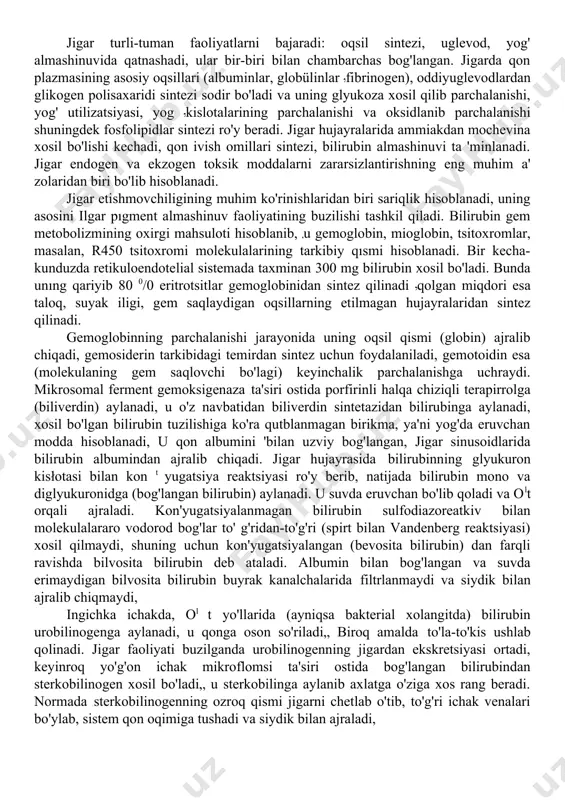 epatotsitlar bilan endotelial hujayralaro'rtasida joylashgan disse bo'shlig'igacha o'tkazib, qonni filtrlash xususiyatiga ega bo'lgan fenesterlar bilan ta'minlanadi. subendotelial bo'shliqda yulduzsimon hujayralar (ito hujayralari) topiladi, ular aktin va miozin borligi tufayli muayyan moddalar, masalan endotelin-l ta'siri ostida qisqarish qobiliyatiga ega bo'lib, shu tariqa qon oqimini sinusoidlar darajasida amalga oshirib turadi. qon kapillyarlar orqali o'tib markaziy venaga tushadi, ular birlashib, so'ngra jigar venalarini xosil qiladi. jigar venalari 3-5 ta miqdorda pastki kovak venasiga quyiladi jigar ichi o't yo'llari darvoza venasi va jigar arteriyasini tarmoqlarining yo'li bo'ylab joylashgan. (yng va chap bot lakchali jigar yo'llari birga qo'shilib, umumiy jigar o' t yo'lini (gepatikoxoledox) xosil qiladi. unga qopcha yo'li quyilgandan keyin, bu yo'l — umumiy o't yo'li (xoledox) deb ataladi va me'da osti bezi yo'li bilan birga o'n ikki barmoq iehakka quyiladi limfa dişse bo'shliqlarida xosil bo'ladi. jigarda venoz oqim buzilganda va sinusoidal bosim orta borganda limfa ishlanishi keskin ko'payadi, bu astsit xosil bo'lishining eng …