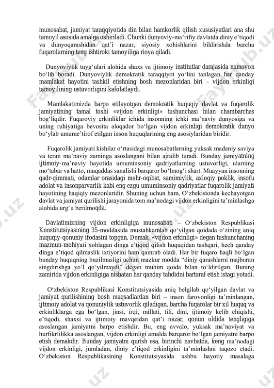 i yillarda davlatda diniy ta’lim olishga ruxsatning yetarli darajada emasligi borasida tanqid va e’tirozlar, xususiy diniy ta’lim muassasalarini ochishga talablar, shuningdek, qur’oni karim va islom dini asoslarini davlat ta’lim dasturiga kiritish chaqiriqlari yangramoqda. oʻzbekiston davlati diniy erkinlik borasida islohotlar va liberal siyosat yuritayotganida, mamlakatda ijtimoiy-siyosiy barqarorlik, tinchlik, millatlararo va dinlararo ahillikni asrabavaylash borasida mas’uliyatni toʻliq oʻz zimmasiga olishini ham unutmasligimiz kerak. shu bois, demokratik, huquqiy, koʻp millatli va turli din vakillari istiqomat qiladigan jamiyatda yashayotganimizni unutmasligimiz kerak. xulosa. o‘zbek xalqi uchun islom ularning shaxsiy o‘ziga xosligining ajralmas qismidir. hatto dunyoviy sharoitlarda ham ma’naviy qadriyatlar oilada va umuman jamiyatda munosib shaxs boʻlishning toʻg’ri yoʻllari bilan bogʻliq boʻlmagan islomiy unsurlarni oʻzida mujassam etgan. oʻzbek xalqi hayotining hattoki dunyoviy tomoni ham hayotning barcha jabhalarida ildiz otgan islom merosi va madaniyatiga asoslangan ta’limotlar bilan aralashib ketgan. vatanparvarlik, ota- onaga hurmat, mehr-oqibat, ilm olish uchun ragʻbat islom axloqi bilan chambarchas bogʻliq boʻlgan axloqiy majburiyatlarga misol …