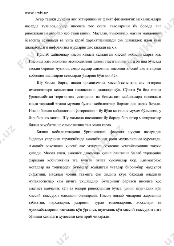 ҳақидаги хулосани келтириб чиқаради. ушбу фикр цивилизация натижаси сифатида инсонга нисбатан анъаналарга асосланган тақдирдагина тўғридир. бироқ бу ерда ҳам реалист бўлиш керак. масалан, кўп китоб ўкиш, аклий меҳнат ёки бирон соат заводида унинг кичик механизмларига тикилиб ишлаш, инсоннинг кўриш қобилиятини кучайтирмайди, аксинча, заифлаштиради. ушбу меҳнат турлари билан банд бўлган одамлар орасида майда ёзувларни ўқий олмайдиганларнинг миқдори тез ўсаётганлиги кузатилмоқда. шахс индивидларга нисбатан ҳиссий таассуротларни профессионал тажрибаси қанча кўп бўлса, шубхасиз, шунча кўп олади. умуман, амалиёт воқеликни ҳиссий акс эттириш қобилиятининг ўсишига позитив (ижобий) ёки негатив (салбий) таъсир этишга қодир бўлган омиллардан бири ҳисобланади. бундаги вазифа ижобий тенденциянинг устуворлигини таъминлашдан иборат. ҳиссиёт соҳасида ҳайвонлар ёки ҳашаротларга нисбатан устун бўлишга интилиш зарурми-йўқми, бу тўғрида ўйлаб кўриш мумкин. хўш, бу охир оқибатда инсонга нима беради? адабиётларда бу хусусда шундай фикр билдирилади. нарсаларнииг энг майда қисмларини кўра оладиган, молекула ва ҳатто атомларни ҳам идрок эта оладиган инсон кўзи борлигини тасаввур қилиб кўрайлик. бундай ҳолда …