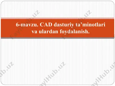 cad dasturiy ta’minotlari va ulardan foydalanish — PPT
