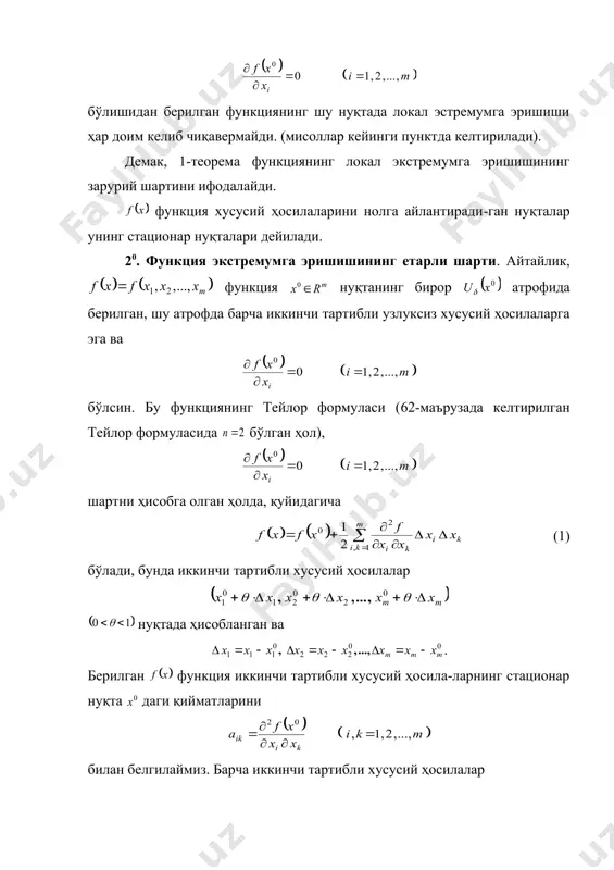 ҳосила-ларнинг стационар нуқта даги қийматларини билан белгилаймиз. барча иккинчи тартибли хусусий ҳосилалар ларнинг нуқтада узлуксизлигидан ҳамда бўлиши келиб чиқади, бунда . натижада (1) тенглик ушбу кўринишга келади. агар дейилса, сўнг да, яъни да (бунда, да ) бўлишини эътиборга олсак, у ҳолда (2) бўлишини топамиз. маълумки, айирма да ишора сақласа, яъни да бўлса, функция нуқтада локал минимумга, бўлса, функция нуқтада локал максимумга эришади. юқоридаги (2) тенгликдан кўринадики, нинг ишораси коэффициентлари бўлган (3) квадратик формага боғлиқ бўлади. 2-теорема. агар (3) квадратик форма мусбат аниқланган бўлса, функция нуқтада локал минимумга, манфий аниқланган бўлса, локал максимумга эришади. агар (3) квадратик форма ноаниқ бўлса, функция нуқтада локал эстремумга эришмайди. ◄ бу теорема, кейинги пунктда, хусусий ҳолда яъни икки ўзгарувчили функциялар учун исботланади.►(қаралсин, , 13-боб) 30. хусусий ҳоллар. бўлсин. бу ҳолда функциянинг локал экстремумлари, экстремумнинг зарурий ва етарли шартлари каби тушунча ва тасдиқларга келамиз. улар 25-маърузада баён этилган. бўлсин. бу ҳолда икки ўзгарув-чили функциянинг локал экстремум …