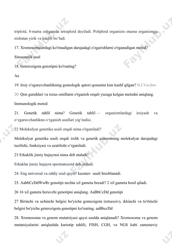 gameta beradi? 2 xil gameta hosil qiladi. 26 16 xil gameta beruvchi genotipni aniqlang. aabbccdd genotipi 27 birinchi va uchinchi belgisi bo'yicha gomozigota (retsessiv), ikkinchi va to'rtinchi belgisi bo'yicha geterozigota genotipni ko'rsating. aabbccdd 28. xromosoma va genom mutatsiyasi qaysi usulda aniqlanadi? xromosoma va genom mutatsiyalarini aniqlashda kariotip tahlili, fish, cgh, va ngs kabi zamonaviy sitogenetik va molekulyar-genetik usullar qo‘llaniladi. qaysi usul tanlanishi mutatsiya turiga bog‘liq. 29. амфидиплоид atanasi kim tomonidan taklif etilgan? 1927-yilda m. s. navashin amfidiploid deb atashni taklif qildi. 30. allopoliploidiyaning klassik namunasi kim tomonidan olingan? allopoliploidiyaning klassik namunasi g.d. karpechenko tomonidan yaratilgan. 31. har xil genomlarning qo'shilishidan hosil bo'lgan poliploidlar...? har xil genomlarning qo`shilishidan hosil bo`lgan poliploidlarni 1927 - yilda m.s.navashin amfidiploid deb atashni taklif qildi. 32. dnk replikatsiyasi hujayra siklining qaysi davrida kuzatiladi? dnk replikatsiyasi hujayra siklining s (sintez) bosqichida sodir bo‘ladi. 33. dnk replikatsiyasi hujayralarning qaysi bo'linishlaridan oldin kuzatiladi? dnk replikatsiyasi mitoz va meyoz bo‘linishlaridan …