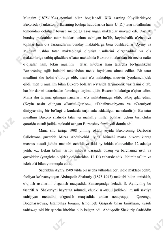 br oyida buxoroning darbozai sallohxona guzarida mirza abdulvohid uyida birinchi marta buxoroliklarga maxsus «usuli jadid» maktabi ochildi va ikki oy ichida o`quvchilar 12 adadga yetdi. «... lekin ta`lim tartibi nihoyat darajada buzuq va barchamiz usul va qavoiddan (yangicha o`qitish qoidalaridan ­ u. d.) xabarsiz edik. ichimiz ta`lim va isloh o`ti bilan yonmoqda edi». sadriddin ayniy 1909 yilda bir necha yillardan beri jadid maktabi ochib, faoliyat ko`rsatayotgan abduqodir shakuriy (1875-1943) maktabi bilan tanishish, o`qitish usullarini o`rganish maqsadida samarqandga keladi. s. ayniyning bu tashrifi a. shakuriyni hayratga solmadi, chunki u «usuli jadid»ni ­ «usuli savtiya tadrijiya» metodini o`rganish maqsadida undan uzoqroqqa ­ qozonga, boqchasaroyga, istanbulga borgan, ismoilbek gasprali bilan tanishgan, «usuli tadris»ga oid bir qancha kitoblar olib kelgan edi. abduqodir shakuriy sadriddin ayniyga «usuli savtiya» maktablari uchun «xo`jai sibyon» (i. gasprali tuzgan alifbo ­ u. d.)ga o`xshash darslik yaratishni maslahat beradi, chunki bunday maktablar o`quchilari va muallimlari darslik va qo`llanmalarga juda muhtoj …