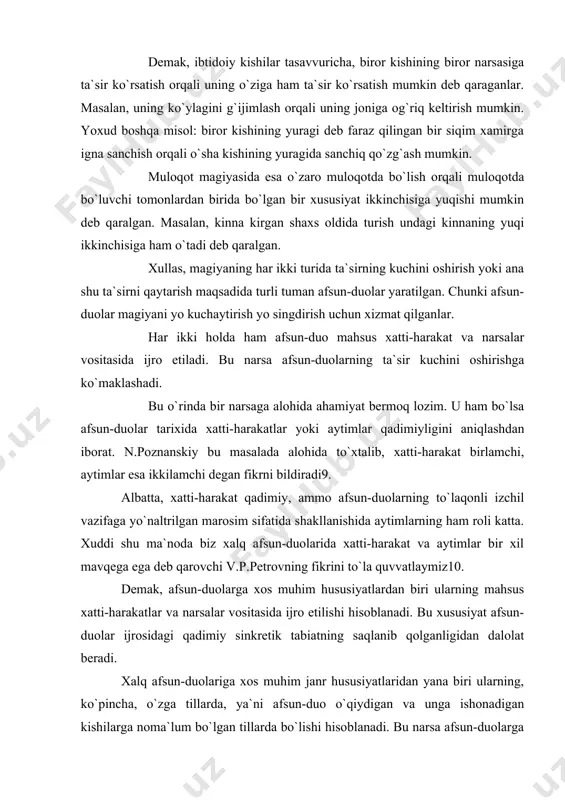 rovchi v.p.petrovning fikrini to`la quvvatlaymiz10. demak, afsun-duolarga xos muhim hususiyatlardan biri ularning mahsus xatti-harakatlar va narsalar vositasida ijro etilishi hisoblanadi. bu xususiyat afsun-duolar ijrosidagi qadimiy sinkretik tabiatning saqlanib qolganligidan dalolat beradi. xalq afsun-duolariga xos muhim janr hususiyatlaridan yana biri ularning, ko`pincha, o`zga tillarda, ya`ni afsun-duo o`qiydigan va unga ishonadigan kishilarga noma`lum bo`lgan tillarda bo`lishi hisoblanadi. bu narsa afsun-duolarga nisbatan kishilarning qiziqishini, ixlosini oshiradi. noma`lum tilda aytilayotgan duo tinglovchiga ko`proq ta`sir ko`rsatadi, chunki matnning mazmunidagi noma`lumlik afsun-duoga sirlilik bag`ishlaydi. bu sirlilik esa afsun-duonning ko`rsatadigan ta`sir kuchini orttiradi. afsun-duolarga xos bunday hususiyat o`zbek materiali uchungina emas, balki barcha xalqaro materiali uchun ham tarixiy-tipologik holat sanaladi. taniqli rus faolklorshunosi p.g.bogatirevning qayd etishicha, slavyan xalqlaridagi afsun-duolar ham slavyanlar uchun noma`lum bo`lgan qadimgi yahudiy va boshqa tillarda saqlanib qolgan11. shu bois ham afsun-duolarga xos bu umumiy xususiyat bevosita afsun-duolarga xos yetakchi janr xususiyati sanaladi. masalan, ilon chaqqanda o`qiladigan quyidagi afsun-duo parchasida qadimgi yahudiy, hind, fors-tojik, …