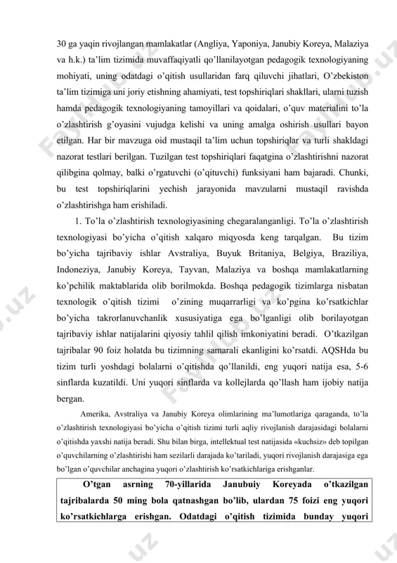 u tizim turli yoshdagi bolalarni o’qitishda qo’llanildi, eng yuqori natija esa, 5-6 sinflarda kuzatildi. uni yuqori sinflarda va kollejlarda qo’llash ham ijobiy natija bergan. amerika, avstraliya va janubiy koreya olimlarining ma’lumotlariga qaraganda, to’la o’zlashtirish texnologiyasi bo’yicha o’qitish tizimi turli aqliy rivojlanish darajasidagi bolalarni o’qitishda yaxshi natija beradi. shu bilan birga, intellektual test natijasida «kuchsiz» deb topilgan o’quvchilarning o’zlashtirishi ham sezilarli darajada ko’tariladi, yuqori rivojlanish darajasiga ega bo’lgan o’quvchilar anchagina yuqori o’zlashtirish ko’rsatkichlariga erishganlar. o’tgan asrning 70-yillarida janubuiy koreyada o’tkazilgan tajribalarda 50 ming bola qatnashgan bo’lib, ulardan 75 foizi eng yuqori ko’rsatkichlarga erishgan. odatdagi o’qitish tizimida bunday yuqori ko’rsatkichlarga faqat o’ta qobiliyatli bolalargina erishganlar. boshqa bir kator mamlakatlarda o’tkazilgan tajribalarning ko’rsatishicha bu tizimning qo’llanishi natijasida o’rtacha qobiliyatli talabalar yuqori natijalarga erishish uchun imkoniyatga ega bo’ladilar (90 foiz). odatdagi o’qitish tizimida esa bunday natijalarga jami talabalarning faqat 80-85 foizigina erishishlari mumkin. lekin to’la o’zlashtirish tizimi ba’zi kamchiliklardan ham holi emas. buning mohiyati …