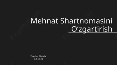 mehnat shartnomasini o‘zgartirish — PPTX