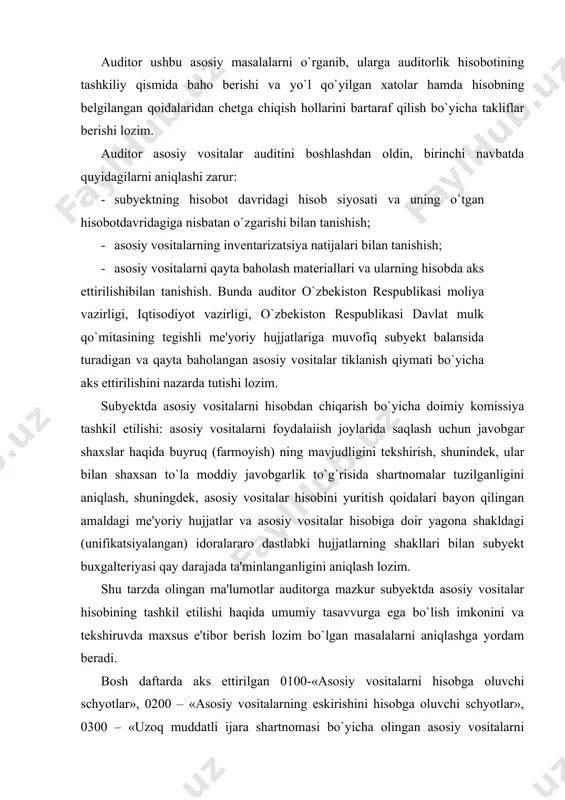 ning eskirishini hisobga oluvchi schyotlar», 0300 – «uzoq muddatli ijara shartnomasi bo`yicha olingan asosiy vositalarni hisobga oluvchi schyotlar», 0700 – «o`rnatiladigan asbob-uskunalarni hisobga oluvchi schyotlar», 0800«kapital qo`yilmalarni hisobga oluvchi schyotlar», 0920 – «uzoq muddatli ijara bo`yicha olinadigan to`lovlar», 4800 – «turli debitorlar qarzlarini hisobga oluvchi schyotlar», 6900 – «turli kreditorlarga bo`lgan qarzlarni hisobga oluvchi schyotlar», 7900 – «turli kreditorlarga bo`lgan uzoq muddatli qarzlarni hisobga oluvchi schyotlar» sintetik schyotlar qoldiqlarining mos ravishda analitik hisob registrlari va buxgalteriya balansi ma'lumotlariga muvofiqligini aniqlash zarur. ular bo`yicha barcha pozitsiyalar oy boshiga qoldiq oylik oborotlari, oy oxiriga qoldiqlar bir-biriga to`g`ri kelishi lozim. agar tafovutlar aniqlansa, ularning sabablarini aniqlash va subyektga asosiy vositalarni, montaj talab qiladigan qurilmalarni; kapital qo`yilmalarni, tuzilgan lizing shartnomalari bo`yicha majburiyatlarni inventarizatsiya qilish tavsiya etiladi. so`ngra subyektning asosiy vositalarni hisobga olish bo`yicha qabul qilingan hisob yuritish siyosati bilan tanishish zarur. bunda asosan quyidagilarga e'tibor berish lozim: · asosiy vositalarga eskirish hisoblashning qaysi usulini …