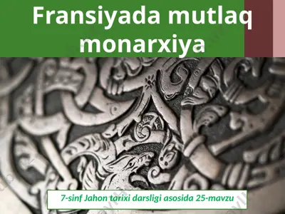 fransiyada mutlaq monarxiya. 7- sinf — PPTX