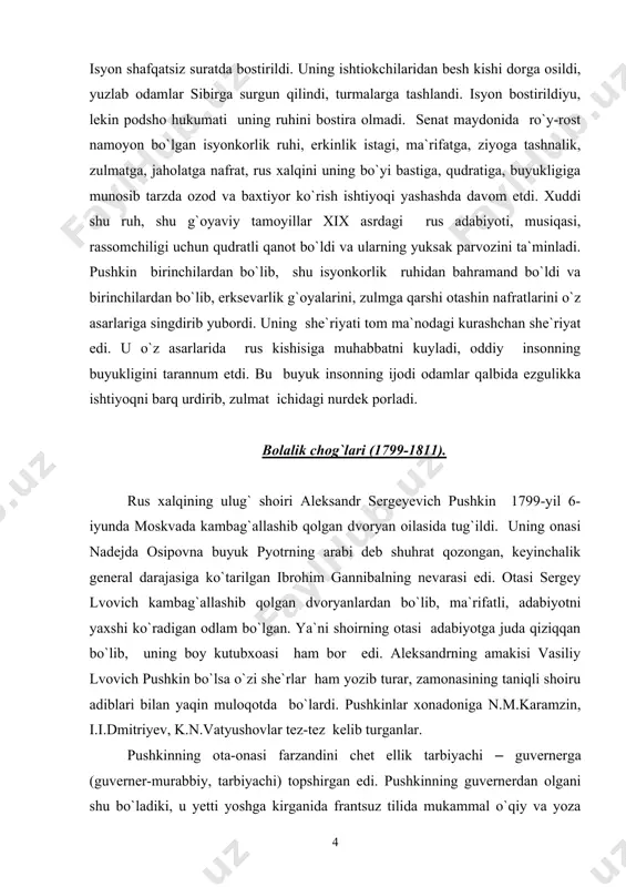 etdi. bu buyuk insonning ijodi odamlar qalbida ezgulikka ishtiyoqni barq urdirib, zulmat ichidagi nurdek porladi. bolalik chog`lari (1799-1811). rus xalqining ulug` shoiri aleksandr sergeyevich pushkin 1799-yil 6-iyunda moskvada kambag`allashib qolgan dvoryan oilasida tug`ildi. uning onasi nadejda osipovna buyuk pyotrning arabi deb shuhrat qozongan, keyinchalik general darajasiga ko`tarilgan ibrohim gannibalning nevarasi edi. otasi sergey lvovich kambag`allashib qolgan dvoryanlardan bo`lib, ma`rifatli, adabiyotni yaxshi ko`radigan odlam bo`lgan. ya`ni shoirning otasi adabiyotga juda qiziqqan bo`lib, uning boy kutubxoasi ham bor edi. aleksandrning amakisi vasiliy lvovich pushkin bo`lsa o`zi she`rlar ham yozib turar, zamonasining taniqli shoiru adiblari bilan yaqin muloqotda bo`lardi. pushkinlar xonadoniga n.m.karamzin, i.i.dmitriyev, k.n.vatyushovlar tez-tez kelib turganlar. pushkinning ota-onasi farzandini chet ellik tarbiyachi – guvernerga (guverner-murabbiy, tarbiyachi) topshirgan edi. pushkinning guvernerdan olgani shu bo`ladiki, u yetti yoshga kirganida frantsuz tilida mukammal o`qiy va yoza oladigan bo`ladi. biroq fransuz tarbiyachilari pushkin tarbiyasiga foydali ta`sir ko`rsata olmaganlar. bolalik chog`larida pushkinda buvisi mariya alekseyevna gannibal chuqur …