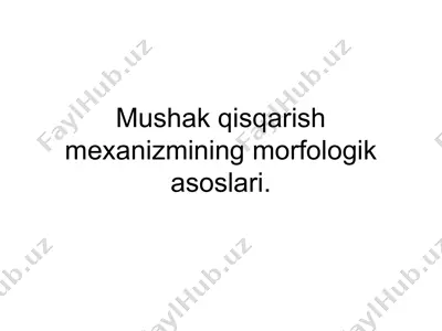 mushak qisqarish mexanizmi morfologik asoslari — PDF