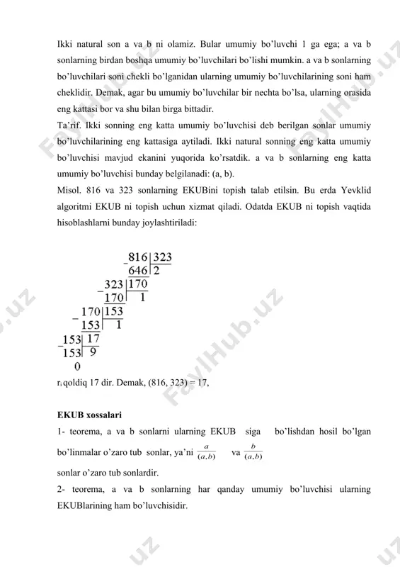 o’linadi. 7- teorema. agar ikki son uchinchi son bilan o’zaro tub bo’lsa, bu holda ularning ko’paytmasi ham o’sha uchinchi son bilan o’zaro tub son bo’ladi, ya’ni agar (a, c)=1 va (b, c)=1 bo’lsa, bu vaqtda (ab, c)=1 bo’ladi. 8- teorema. natural sonlarning ikkita а1,a2,…an va b1, b2,…bn to’plami berilgan bo’lib, shu bilan birga (ak ,bn)=1, ya’ni ak ning har bir soni b1 ning har bir soni bilan o’zaro tub sonlar bo’lsin, bu vaqtda (а1,a2,…an, b1, b2,…bn )=1 bo’ladi. 9-teorema. agar c son a va b sonlarga bo’linsa, shu bilan birga a va b o’zaro tub conlar bo’lsa [(a, b)=1], bu vaqtda c son ab ga bo’linadi. sonlarning umumiy bo’linuvchisi( karralisi) ikki natural son m va n ni olamiz. m va n ga bo’linadigan istalgan son, ya’ni m va n ga karrali bo’lgan son shu sonlarning umumiy bo’linuvchisi deb ataladi. ta’rif: ikki sonning eng kichik umumiy bo’linuvchisi deb, berilgan sonlarning har …