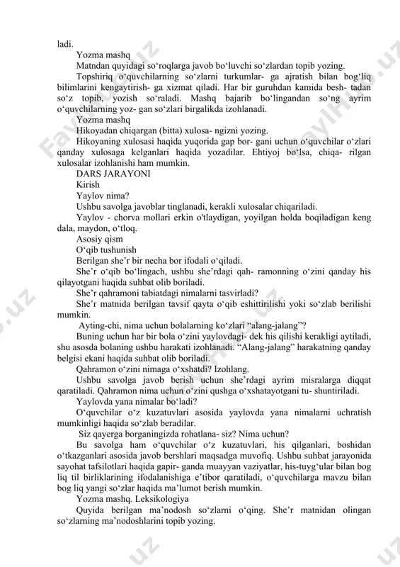 haqida so‘zlab beradilar. so‘zlash jarayonida voqealarning ketma-ketlik bilan bayon etilishi- ga, so‘z va iboralarning o‘z o‘rnida qo‘llanishiga e’tibor qaratiladi. dars jarayoni kirish o‘tilgan darsda tanishilgan matn yodga soli- nadi. asosiy qism yozma mashq matn asosidagi topshiriqlarni bajaring. matn qismlarini to‘g‘ri ketma-ketlikda joylashtiring. ushbu topshiriqni bajarish jarayonida o‘quv- chilar matndagi ma’lumotlarning o‘zaro ketma-ketlikda berilishiga e’tibor qaratadi. ayniqsa, xulosa qismiga alohida e’tibor qara- tilishi kerak. nima uchun shu qism xulosa sifati- da berilgani haqida so‘raladi. matnning xulosasi qanday berilishi, u qanday mazmunda bo‘lishi kerakligi tushuntiriladi. o‘rmondagi majlis. bug‘uning rejasi. todaga hujum. niqob ostidagi qo‘rquv. xulosa. leksikologiya matndan olingan quyidagi so‘z va iboralar bilan ularning izohini moslab, daftari- ngizga yozing. ushbu topshiriqni bajarish uchun o‘quvchi avval matndan ushbu so‘zni topadi, u matnda qanday ma’noni ifodalayotgan bo lishi mumkin- ligi haqida mulohaza yuritadi. shundan so‘ng berilgan so‘zlarning izohini aniqlaydi. ayrim o‘quvchilar ushbu so‘zlarning izohini tushunib olganlaridan so‘ng ular ishtirokida og‘zaki gap tuzishlari mumkin. chek …
