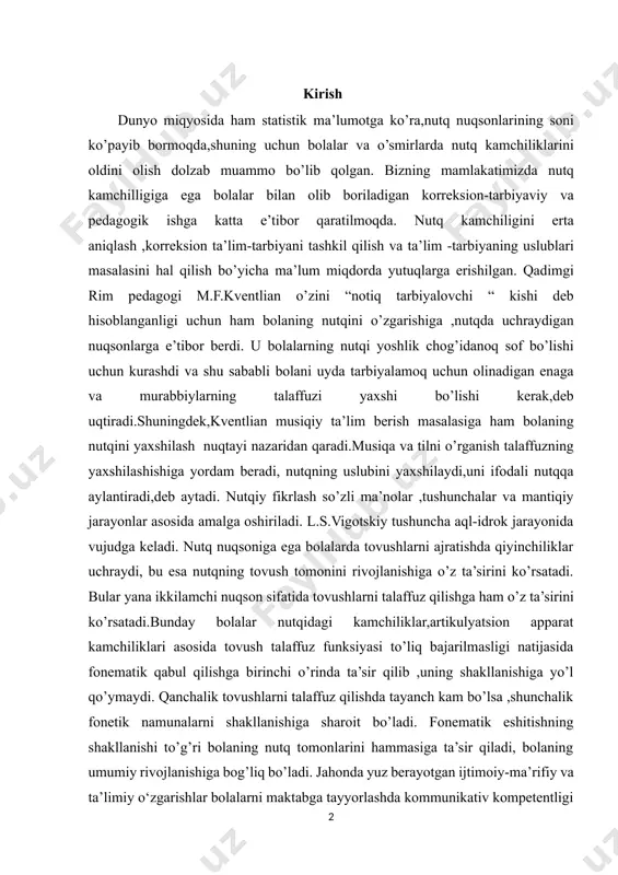arning nutqi yoshlik chog’idanoq sof bo’lishi uchun kurashdi va shu sababli bolani uyda tarbiyalamoq uchun olinadigan enaga va murabbiylarning talaffuzi yaxshi bo’lishi kerak,deb uqtiradi.shuningdek,kventlian musiqiy ta’lim berish masalasiga ham bolaning nutqini yaxshilash nuqtayi nazaridan qaradi.musiqa va tilni o’rganish talaffuzning yaxshilashishiga yordam beradi, nutqning uslubini yaxshilaydi,uni ifodali nutqqa aylantiradi,deb aytadi. nutqiy fikrlash so’zli ma’nolar ,tushunchalar va mantiqiy jarayonlar asosida amalga oshiriladi. l.s.vigotskiy tushuncha aql-idrok jarayonida vujudga keladi. nutq nuqsoniga ega bolalarda tovushlarni ajratishda qiyinchiliklar uchraydi, bu esa nutqning tovush tomonini rivojlanishiga o’z ta’sirini ko’rsatadi. bular yana ikkilamchi nuqson sifatida tovushlarni talaffuz qilishga ham o’z ta’sirini ko’rsatadi.bunday bolalar nutqidagi kamchiliklar,artikulyatsion apparat kamchiliklari asosida tovush talaffuz funksiyasi to’liq bajarilmasligi natijasida fonematik qabul qilishga birinchi o’rinda ta’sir qilib ,uning shakllanishiga yo’l qo’ymaydi. qanchalik tovushlarni talaffuz qilishda tayanch kam bo’lsa ,shunchalik fonetik namunalarni shakllanishiga sharoit bo’ladi. fonematik eshitishning shakllanishi to’g’ri bolaning nutq tomonlarini hammasiga ta’sir qiladi, bolaning umumiy rivojlanishiga bog’liq bo’ladi. jahonda yuz berayotgan ijtimoiy-ma’rifiy …