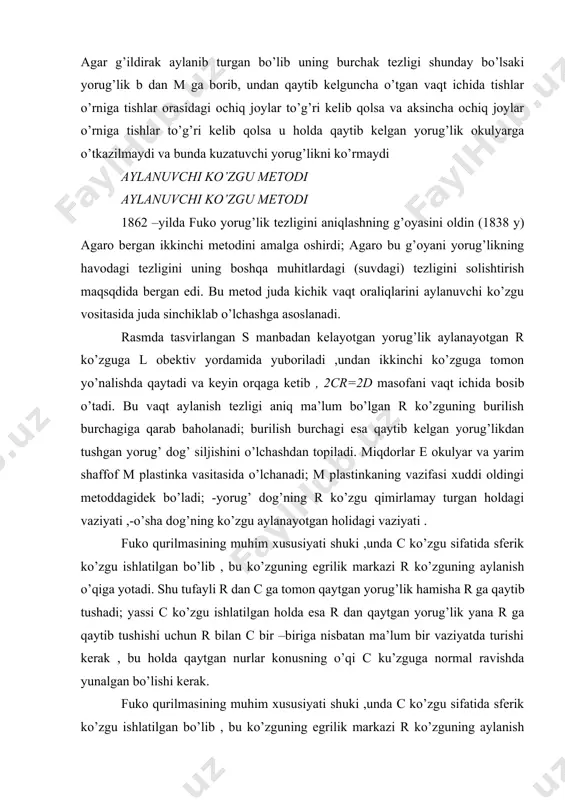 ko’zgu ishlatilgan holda esa r dan qaytgan yorug’lik yana r ga qaytib tushishi uchun r bilan c bir –biriga nisbatan ma’lum bir vaziyatda turishi kerak , bu holda qaytgan nurlar konusning o’qi c ku’zguga normal ravishda yunalgan bo’lishi kerak. aylanuvchi ko’zgu metodi bilan o’tkazilgan o’lchash natijalari mana bunday: aylanuvchi ko’zgu metodi bilan o’tkazilgan o’lchash natijalari mana bunday: fuko (1862 y) c=298000500 km/c nyukomb (1801 y) c=29981050 km/c maykelson (1902 y) c=29989060 km/c maykelson (1926 y) c=2997964 km/c xulosa: xulosa qilib aytganda, yorug`likning to`lqin tabiati buyum detallarini yoki juda mayda narsalarni ko`zdan kechirishda ularni farq qilish imkoniyatini cheklaydi. difraksiya mayda narsalarning aniq tasvirini hosil qilishga imkon bermaydi. chunki yorug`lik to`g`ri chiziq bo`ylab tarqalmay, balki mayda narsalarni aylanib o`tadi. natijada tasvirlar chaplashib ketadi. chaplashgan tasvirni har qancha kattalashtirsa ham aniq tasvir olib bo`lmaydi. narsalarning chiziqli o`lchamlari yorug`lik to`lqin uzunligidan kichik bo`lgandagina shunday bo`ladi.