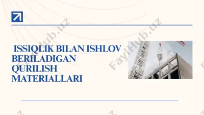issiqlik bilan ishlov beriladigan qurilish materiallari — PPTX