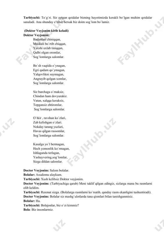 kerak. bola: badantarbiya bilan shug`ullanishimiz kerak. bola: o`z vaqtida to`g`ri ovqatlanishimiz kerak. bola: toza havoda sayr qilishimiz kerak. tarbiyachi: to`g`ri. siz aytgan qoidalar bizning hayotimizda kerakli bo`lgan muhim qoidalar sanaladi. ana shunday e’tibor bersak biz doim sog`lom bo`lamiz. (doktor voyjonim kirib keladi) doktor voyjonim: badanlari chiniqqan, muskuli bo`rtib chiqqan, yaxshi uxlab tiniqqan, qalbi olgan oromlar, sog`lomlarga salomlar. bo`sh vaqtida o`ynagan, egri qadam qo`ymagan, yalqovlikni suymagan, angrayib qolgan xomlar, sog`lomlarga salomlar. siz barchaga o`rnaksiz, chindan ham dovyurakiz. vatan, xalqqa keraksiz, topgansiz ehtiromlar, sog`lomlarga salomlar. o`tkir , ravshan ko`zlari, zab kelishgan o`zlari. nokday tarang yuzlari, havas qilgan rassomlar, sog`lomlarga salomlar. kasalga yo`l bermagan, hech yomonlik ko`rmagan, ishlaganda terlagan, yashayvering,sog`lomlar, sizga dildan salomlar. doctor voyjonim: salom bolalar. bolalar: assalomu alaykum. tarbiyachi: xush kelibsiz doktor voyjonim. doctor voyjonim: (tarbiyachiga qarab) meni taklif qilgan edingiz, sizlarga mana bu rasmlarni olib keldim. tarbiyachi: raxmat sizga. (bolalarga rasmlarni ko`rsatib, qanday rasm ekanligini tushuntiradi). doctor voyjonim: bolalar siz …