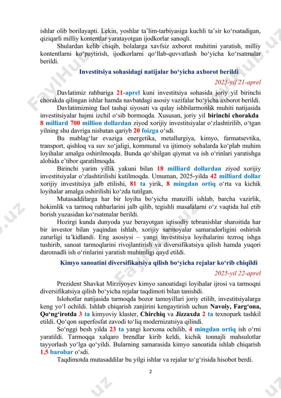oqda. ta’lim sifatini aniqlashda ham xalqaro uslublar joriy etilmoqda. bu yil 233 ta maktabdagi 9 ming nafar 15 yoshli o‘quvchining bilimi “pisa” xalqaro dasturi orqali baholanadi. hozirgi kunda 2 mingta maktab yuqori yuklama bilan ishlayapti. bu yil byudjet hisobidan 112 mingta yangi o‘quvchi o‘rni tashkil etiladi. aholi o‘sishi hisobiga, maktablarga ehtiyoj ham ortib boradi. shu bois islom taraqqiyot bankidan 200 million dollar jalb etib, hududlarda 58 ta zamonaviy maktab qurilishi rejalashtirilgan. tahlillarga ko‘ra, maktab yoshidagi bolalarning 80 foizi internet va ijtimoiy tarmoqlarda faol. ularni zararli axborotlardan himoya qilish bo‘yicha muayyan ishlar olib borilayapti. lekin, yoshlar ta’lim-tarbiyasiga kuchli ta’sir ko‘rsatadigan, qiziqarli milliy kontentlar yaratayotgan ijodkorlar sanoqli. shulardan kelib chiqib, bolalarga xavfsiz axborot muhitini yaratish, milliy kontentlarni ko‘paytirish, ijodkorlarni qo‘llab-quvvatlash bo‘yicha ko‘rsatmalar berildi. investitsiya sohasidagi natijalar bo‘yicha axborot berildi 2025-yil 21-aprel davlatimiz rahbariga 21-aprel kuni investitsiya sohasida joriy yil birinchi chorakda qilingan ishlar hamda navbatdagi asosiy vazifalar bo‘yicha axborot berildi. davlatimizning faol …