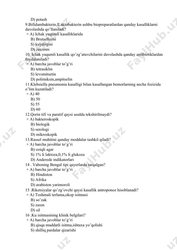 sil 16 .ku isitmasining klinik belgilari? + a) barcha javoblar to’g’ri b) qisqa muddatli isitma,ishtaxa yo’qolishi s) shilliq pardalar qizarishi d) bo’g’oz hayvonlarda bola tashlash,erkaklarida orxit 17.riketsiozlar qo’zg’atuvchilari qanday ozuqa muxitlarida ko’paytiriladi? + a) tovuq embrionida va hujayra kulturalarida b) qonli agarda s) tuzli tuxum sarig’ida d) vismutli jelatinada 18 .ku isitmasida qanday antibiotiklar guruhi bilan davolanadi? + a) barcha javoblar to’g’ri b) terramitsin s) tetrasiklin d) auromitsin 19 .teri tanosil kasilliklarining qaysi biri bilan kasallangan ayoldan bolaning past vaznli,muddatdan oldin tug’lishi bola o’limi ko’proq kuzatiladi? + a) zaxm b) zamburug’li mikoz s) miaz yarasi d) toshmali terlamada 20 .zaxm qo’zg’atuvchisi qaysi oilaga mansub? + a) sipiroxetalar b) sarsinalar s) tetraedalar d) koklar 21 .sifilisning qaysi bosqichida kasallik tananing yurak,miya va boshqa azolariga salbiy tasir ko’rsatadi? + a) 3 b) 2 s) 1 d) inkubatsion davrida 22 .zaxmni davolashda qanday antibiotiklardan foydalanish maqsadga muvofiq? + a) barcha javoblar to’g’ri b) …