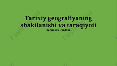 tarixiy geografiyaning shakilanishi va taraqiyoti — PPTX