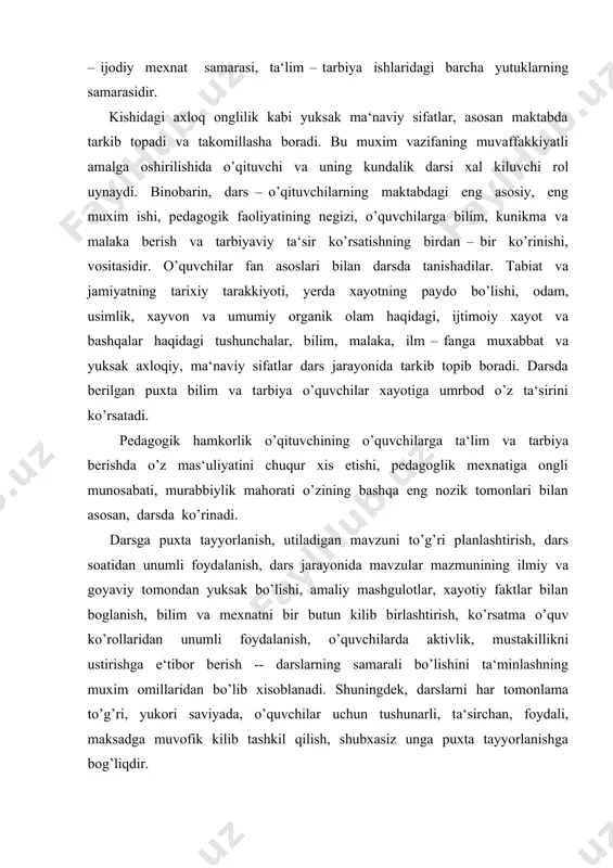 ’liqdir. mahorat o’qituvchi ongining goyaviy – siyosiy yunalishi, uning umumiy madaniyati, bilimdonligi, kasbi soxasidagi kunikma va malakalar yigindisidan iboratdir. o’qituvchi mahoratining mezoni esa o’quvchilarning o’zlashtirishlari va intizomi bilan belgilanadi. o’qituvchi o’z ustida tinmay ishlasa, ta‘lim va tarbiya soxasida ilg’or o’qituvchilarning tajribalarini o’rganib, uni o’z ishiga tadbik etsa, o’z pedagogik mahoratini oshirib, hamkorlikdagi ishlari bilan elga tanilishi mumkin. mahoratli o’qituvchi hamisha o’quvchilar orasida yuksak obruga ega bo’ladi, chunki u o’quvchi kungliga to’g’ri yul topa oladi. shuni ham aytish kerakki, o’qituvchi doimo izlanishda bo’lishiga, sabr – tokat bilan mexnat qilishiga to’g’ri keladi. endigina pedagogika oliy o’quv yurtini tugatib, maktabga kelgan yosh mutaxassis zimmasiga ana shunday mas‘uliyatli vazifa tushadi. lekin yosh o’qituvchi nazariy bilimga ega bo’lsa-da, amaliy jixatdan uni tajribali, har tomonlama talabga javob beradigan mutaxassis deb bulmaydi. uning maktab xayotiga chuqur kirib borishi va tajriba orttirishi uchun o’zining intilishi va maktab bilan bog’liq bo’lgan xalq maorifi xodimlarining yordami zarurdir. maktabning ichki imkoniyatlari …