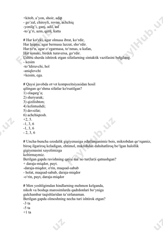 fe’lga xos lug’aviy shakl yasovchi qatnashgan? -1 ta -4 ta +2 ta -3 ta # to'tini o’z ismini aytishga o’rgatishadi. ismni ko’p qaytarishadi. keyin bir kuni, ehtimol, bexosdanmi yoki o’z kayfiyatini bildirish uchunmi, u talab qilinayotgan so'zni aytib yuboradi va shu ondayoq mukofot oladi. berilgan parchadagi fe’llaar tarkibida qaysi nisbat qo’shimchasi qatnashmagan? +o‘zlik. -majhul -birgalik -orttirma # qaysi gapda fe'lning barcha vazifa shakllari ishtirok etgan? -odamlar sizni hurmat qilishadi, shuning uchun sha'ningizga dog' tushiradigan ish qilmang, - dedi kuyunib. -so'rida ko'rpachani yig'ishtiririb olib, mehmonlar kelguncha yakandoz to'shab, joy soldi. +necha kundan beri qattiq esayotgan shamol tiinavermagach, tog'ga chiqishni qoldirdi. -orqa tomonda o'tirgan dilbar o'zini tutolmay kula boshladi. # narsaning holatini ifodalay oladigan ism asosli sodda yasama fe'llar berilgan javobni belgilang. -suvsamoq, hayajonlanmoq, ikkilanmoq + yaltiramoq, sarg'aymoq, bo'shamoq. - varaqlamoq, bezovtalanmoq, shodlanmoq - bo'shamoq, qotmoq, ko'paymoq # vositasiz to'ldiruvchi yasama fe'l bilan ifodalangan vositali to'ldiruvchiga tobelangan gapni aniqlang. +nonni ta'riflashga har …