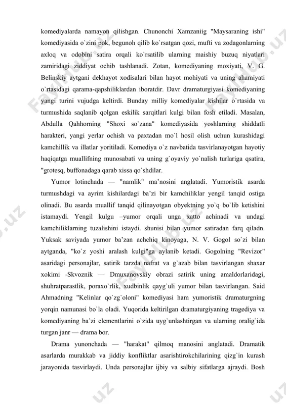 qayg`uli yumor bilan tasvirlangan. said ahmadning "kelinlar qo`zg`oloni" komediyasi ham yumoristik dramaturgning yorqin namunasi bo`la oladi. yuqorida keltirilgan dramaturgiyaning tragediya va komediyaning ba’zi elementlarini o`zida uyg`unlashtirgan va ularning oralig`ida turgan janr — drama bor. drama yunonchada — "harakat" qilmoq manosini anglatadi. dramatik asarlarda murakkab va jiddiy konfliktlar asarishtirokchilarining qizg`in kurash jarayonida tasvirlaydi. unda personajlar ijbiy va salbiy sifatlarga ajraydi. bosh qaxramon ilgari surayotgan g`oya xalq orasida afarzm darajasiga ko`tarilgan fikrlarda izoxlangan. masalan, hamzaning "boy ila hizmatchi", gorkiyning “tubanlikda” trenevning "lyubov yarovaya" va kyashinning "tor-mor" dramalarida ijobiy va salbiy qahramonlarning shiddatli kurashi yorqin aks ettirilgan. tragediya va komediyalardagidek drama janri ham o`z navbatida ifoda etilayotgan hayotiy haqiqatning mazmuniga, ma’nosiga, muallif maqsadiga qarab bir necha turga bo`linadi: ular siyosiy-ijtimoiy, lirik maishiy, tarixiy, psixologik va hujjatli va dramalardir boshqalar. lekin, rejissoruchun pyesalarning bunday uch asosiy janrga bo`linishi bunga gamletni komediya, chaykani drama saxnalashtirishi misol bo`la oladi. masalan, a. n. ostrovskiy o`zning ko`pgina pyesalarini …