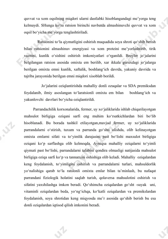 atli oziqalardan va premikslardan foydalanish, soya shrotidan keng miqyosda me’r asosida qo‘shib berish bu esa donli oziqalardan iqtisod qilish imkonini beradi. jo‘jalarni birinchi o‘n kunligigacha o‘stirishda beriladigan suvni qaynatib, iliq holda berish va 3 kungacha 6 l suvga 2 g tetrotsiklin kukunini eritib berish kerak. jo‘jalar uchun tuzilgan oziqa ratsioni tarkibidagi almashinuvchi energiya, ham oqsil, klechatka, mineral moddalar, vitaminlar va mikroelementlar meyordagidan farq qilsa, u xolda jo‘jalar o‘sishdan orqada qolib, mahsuldorligi pasayib ketadi. jo‘jalar uchun tayyorlanadigan oziqa tarkibiga qipig‘i ko‘p suli va arpa singari donli oziqalar kiritilmaydi. bunday donli oziqalar yaxshi hazm bo‘lmay oziqa hazm qilish a’zolarini shilliq pardalarini yallig‘laydi. omixta em tarkibiga xom oqsil va aminokislotalarga boy soya shroti, hayvonot oziqalari, baliq va go‘sht-suyak uni, moyi olingan quruq sut beriladi. 65-70% donli oziqalar, 15-20% paxta shroti, 8-12% hayvonot oziqalari,1-2% moyi olingan quruq sut,7% gacha achitqilar, 2-3% o‘t uni va qo‘shimcha ravishda hayvonot oziqalari(qon, ichki a’zolar) qaynatib sovutib,maydilib berish belgilangan …