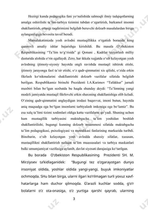 uammosi sifatida maktabgacha ta’lim pedagogikasi, psixologiyasi va metodikasi fanlarining markazida turibdi. binobarin, o‘sib kelayotgan yosh avlodda shaxsiy sifatlar, xususan, mustaqillikni shakllantirish nafaqat ta’lim muassasalari va tarbiya maskanlari balki umumjamiyat vazifasiga aylanib, davlat siyosati darajasiga ko‘tarilgan. bu borada o‘zbekiston respublikasining prezidenti sh. m. mirziyoev ta’kidlaganidek: “bugungi tez o‘zgarayotgan dunyo insoniyat oldida, yoshlar oldida yangi-yangi, buyuk imkoniyatlar ochmoqda. shu bilan birga, ularni ilgari ko‘rilmagan turli yovuz xavf-hatarlarga ham duchor qilmoqda. g‘arazli kuchlar sodda, g‘o‘r bolalarni o‘z ota-onasiga, o‘z yurtiga qarshi qayrab, ularning hayotiga, umriga zomin bo‘lmoqda. bunday keskin va tahlikali sharoitda biz ota-onalar, ustoz-murabbiylar, jamoatchilik ,mahalla-ko‘y bu masalada hushyorlik va ogohlikni yanada oshirishimiz kerak. bolalarimizni birovlarning qo‘liga berib qo‘ymasdan, ularni o‘zimiz tarbiyalashimiz lozim”. yuqoridagi fikr-mulohazalardan ayonki, barcha kishilarni, avvalo, yosh avlodni mustaqillikka o‘rgatish o‘zining mazmun mohiyati jihatidan milliy istiqlol mafkuramizning ham asosini tashkil etadi. buyuk allomalarimiz abu nasr farobiy, beruniy, ibn sino, alisher navoiy, yusuf xos xojib, ulug‘bek; islom ta’limotining targ‘ibotchilari bo‘lmish …