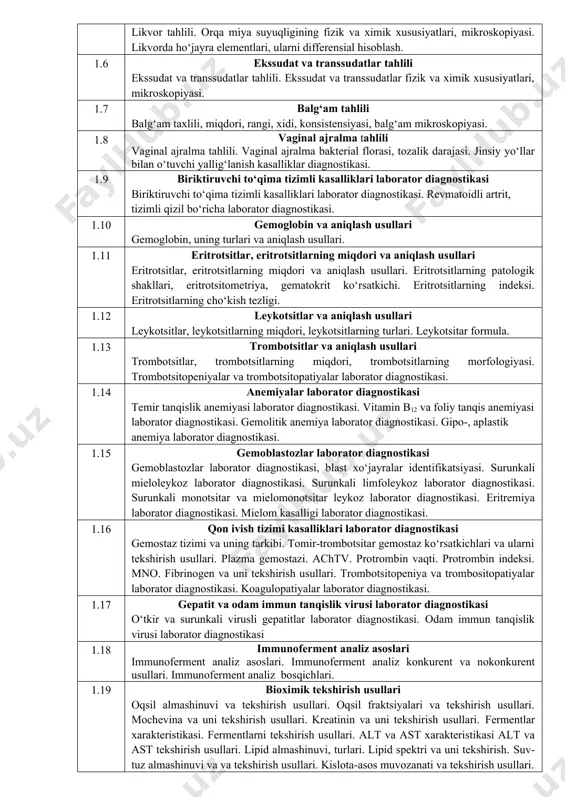 qlaridan tarkib topadi. test topshiriqlarining soni hamda baholash mezonlari o‘zbekiston respublikasi ta’lim muassasalariga o‘qishga qabul qilish bo‘yicha davlat komissiyasi tomonidan tasdiqlanadi. 4. test topshiriqlari yordamida tekshiriladigan fan mazmuni tarkibi kodi tekshiriladigan fan mazmuni tarkibi 1.1 umumiy peshob taxlili peshobning hosil bo‘lishi, peshobning umumiy tahlili. peshobning fizik va kimyoviy xususiyatlari. peshob cho‘kmasining mikroskopiyasi. 1.2 peshob sinamalari peshob sinamalari. nicheporenko sinamasi. adiss-kakovskiy sinamasi. reberg sinamasi. zimnitskiy sinamasi. 1.3 najas tahlili najas tahlili. sog‘lom odam va bolalar najasining umumiy xususiyatlari. najasining fizik va kimyoviy xususiyatlari. najas mikroskopiyasi. 1.4 gelmintoz laborator tashxisi gelmintoz laborator tashxisi. sodda hayvonlar laborator tashxisi. malyariya laborator tashxisi. 1.5 likvor tahlili likvor tahlili. orqa miya suyuqligining fizik va ximik xususiyatlari, mikroskopiyasi. likvorda ho‘jayra elementlari, ularni differensial hisoblash. 1.6 ekssudat va transsudatlar tahlili ekssudat va transsudatlar tahlili. ekssudat va transsudatlar fizik va ximik xususiyatlari, mikroskopiyasi. 1.7 balg‘am tahlili balg‘am taxlili, miqdori, rangi, xidi, konsistensiyasi, balg‘am mikroskopiyasi. 1.8 vaginal ajralma tahlili vaginal …