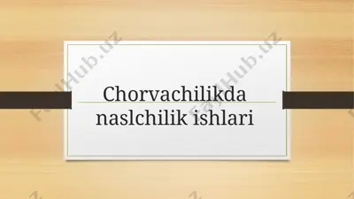 chorvachilikda naslchilik ishlari — PPTX