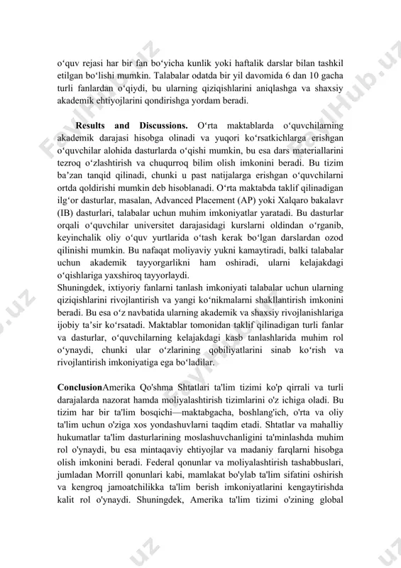 oladi. oʻrta maktablar boshlangʻich maktablardan farqli oʻlaroq, har bir asosiy fan boʻyicha alohida oʻqituvchilarni tayinlaydi. bu maktablar asosan quyidagi majburiy fanlarni oʻz ichiga oladi: - matematika: bu sikl matematik tushunchalarni chuqurlashtirishga qaratilgan boʻlib, oʻquvchilarni murakkabroq hisob-kitoblar va muammolar yechimiga tayyorlaydi. - ingliz tili va adabiyoti (ingliz tili sanʼatlari): bu fan doirasida oʻquvchilar nutq mahoratini, grammatikani, adabiy asarlar tahlilini va yozuv koʻnikmalarini rivojlantiradi. - tabiiy fanlar (science): bu kurs biologiya, fizika, kimyo va geologiya kabi fanlarni oʻz ichiga oladi va oʻquvchilarga tabiiy dunyo haqidagi bilimlarini kengaytirish imkonini beradi. - ijtimoiy fanlar: geografiya, tarix, fuqarolik kabi fanlar oʻquvchilarga jamiyat va dunyo tuzilishi haqida tushuncha beradi. shuningdek, oʻrta maktablar talabalariga turli xil tanlov fanlari, masalan, chet tillari, sanʼat va texnologiya kabi sohalardan ham darslar taklif etadi. oʻrta maktablarning oʻquv rejasi har bir fan boʻyicha kunlik yoki haftalik darslar bilan tashkil etilgan boʻlishi mumkin. talabalar odatda bir yil davomida 6 dan 10 gacha turli …