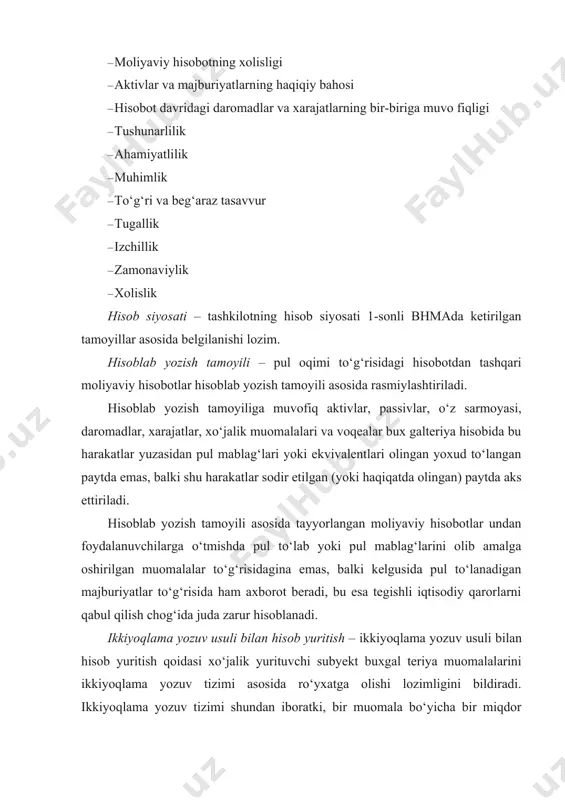 chli hisoblanadi. muomalalar yoki voqеalarning ishonchliligi odatda dastlabki hisob hujjatlari bilan tasdiqlanishi lozim. ehtiyotkorlik – ehtiyotkorlik tamoyili moliyaviy hisobotda aktivlar va daromadlar narxining oshirilib yuborilishiga va majburiyatlar yoki xarajatlar bahosi kamaytirilishiga yo‘l qo‘yilmasligi lozimligini bildiradi. bu tamoyilning qo‘llanishi yashirin zaxiralarni barpo etishga yoki ta’minotni oshirib ko‘rsatishga, aktivlar yoki foydani, majburiyatlar va xarajatlarni ataylab kamaytirishga va oshirib ko‘rsatishga huquq bеrmaydi. mazmunning shakldan ustunligi. ushbu tamoyilning mazmuni shuni bildiradiki, agar hisobga olish hujjatlaridagi va moliyaviy hisobotdagi axborot muomalalar va voqеalarning mazmunini to‘g‘ri aks ettirsa, bu axborot moliyaviy hisobotda hisobga olinishi va ko‘rsatilishi lozim. ko‘rsatkichlarning qiyosiyligi – moliyaviy axborot foydali va maz munli bo‘lishi uchun u turli hisobot davrlaridagi axborotlarga qiyos lanadigan bo‘lishi kеrak. hisobotdan foydalanuvchilar xo‘jalik yuri tuvchi subyekt moliyaviy hisobotni tayyorlash chog‘ida foydalangan hisob siyosatidan, bu siyosatdagi barcha o‘zgarishlar dan va bunday o‘zgarishlarning natijalaridan xabardor bo‘lishi kеrak. qiyosiylik tamoyiliga rioya qilish uchun quyidagi shartlarni bajarish kеrak: 1) butun axborot miqdoriga nisbatan …