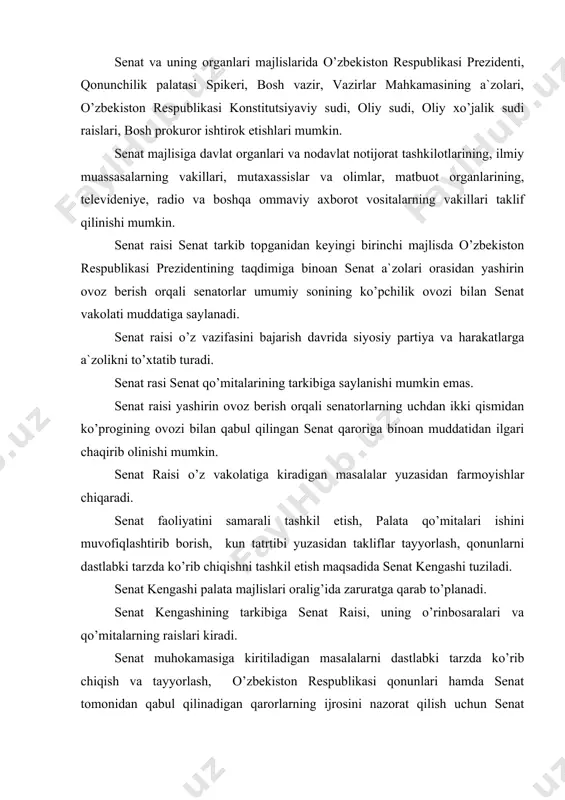 saylanadi. senat qo’mitalarining majlislari senat majlislari oralig’ida zaruratga qarab o’tkaziladi. senat qo’mitalarining majlislari, agar ularda qo’mita a`zolarining kamida yarmi hozir bo’lsa, vakolatli hisoblanadi. senat qo’mitalari ko’rib chiqilayotgan masalalar yuzasidan qo’mita jami a`zolarining ko’pchilik ovozi bilan qarorlar qabul qiladi. senat qo’mitalarining davlat organlariga yuborilayotgan qarorlari ular tomonidan ko’rib chiqilishi shart, natijalari ko’rilgan choralar to’g’risida, agar qarorda boshqacha qoida belgilangan bo’lmasa, uzogi bilan bir oydan kechiktirmay xabar qilinishi kerak. senat muayyan vazifalarni bajarish uchun komissiyalar tuzishi mumkin. komissiyalar senat majlisida senatorlar orasidan tuziladi. qonun senatga kelib tushganidan keyin senat raisi uni dastlabki tarzda ko’rib chiqishni amalga oshiradigan mas`ul qo’mitani belgilaydi. qonunni dastlabki tarzda ko’rib chiqish natijalari asosida mas`ul qo’mita qonun yuzasidan xulosa qabul qiladi. senat mas`ul qo’mitaning xulosasini olganidan keyin qonunni muhokama qiladi va uni ma`qullash yoki rad etish to’g’risida qaror qabul qiladi. qonun senat tomonidan senatorlar umumiy sonining ko’pchilik ovozi bilan ma`qullanadi. o’zbekiston respublikasi konstitutsiyasini, unga kiritiligan o’zgartirish va qo’shimchalarni, o’zbekiston …