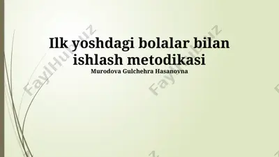 ilk yoshdagi bolalar bilan ishlash metodikasi — PPTX
