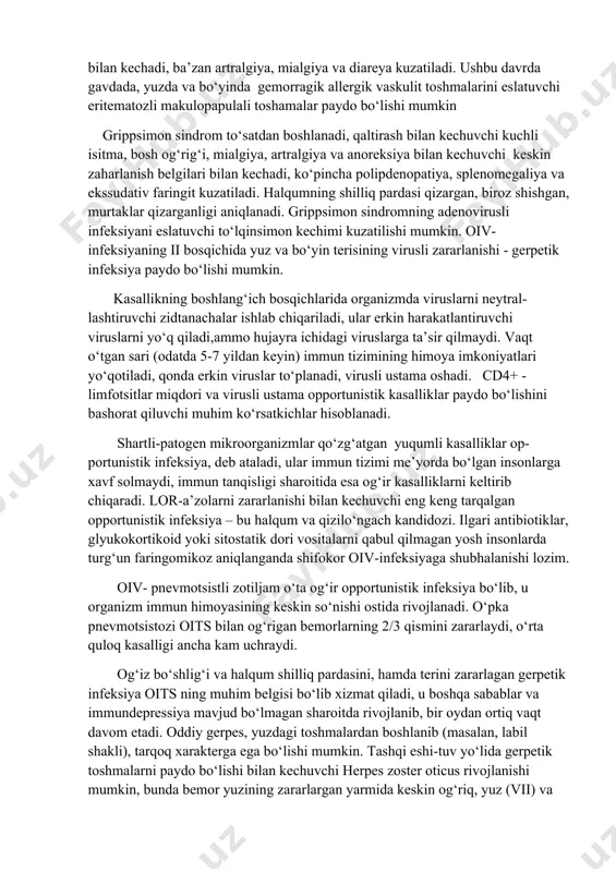 iya, artralgiya va anoreksiya bilan kechuvchi keskin zaharlanish belgilari bilan kechadi, ko‘pincha polipdenopatiya, splenomegaliya va ekssudativ faringit kuzatiladi. halqumning shilliq pardasi qizargan, biroz shishgan, murtaklar qizarganligi aniqlanadi. grippsimon sindromning adenovirusli infeksiyani eslatuvchi to‘lqinsimon kechimi kuzatilishi mumkin. oiv-infeksiyaning ii bosqichida yuz va bo‘yin terisining virusli zararlanishi - gerpetik infeksiya paydo bo‘lishi mumkin. kasallikning boshlang‘ich bosqichlarida organizmda viruslarni neytral-lashtiruvchi zidtanachalar ishlab chiqariladi, ular erkin harakatlantiruvchi viruslarni yo‘q qiladi,ammo hujayra ichidagi viruslarga ta’sir qilmaydi. vaqt o‘tgan sari (odatda 5-7 yildan keyin) immun tizimining himoya imkoniyatlari yo‘qotiladi, qonda erkin viruslar to‘planadi, virusli ustama oshadi. cd4+ - limfotsitlar miqdori va virusli ustama opportunistik kasalliklar paydo bo‘lishini bashorat qiluvchi muhim ko‘rsatkichlar hisoblanadi. shartli-patogen mikroorganizmlar qo‘zg‘atgan yuqumli kasalliklar op-portunistik infeksiya, deb ataladi, ular immun tizimi me’yorda bo‘lgan insonlarga xavf solmaydi, immun tanqisligi sharoitida esa og‘ir kasalliklarni keltirib chiqaradi. lor-a’zolarni zararlanishi bilan kechuvchi eng keng tarqalgan opportunistik infeksiya – bu halqum va qizilo‘ngach kandidozi. ilgari antibiotiklar, glyukokortikoid yoki …
