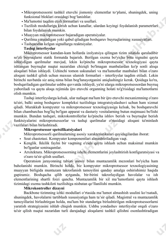 angan hisoblash resursiga ega. mikrokontrollerning vazifasi ko'proq mas'uliyatli, ammo murakkab sxemalarsiz oddiy protseduralarni amalga oshirishdir. biroq, bunday qurilmalarni texnologik jihatdan ibtidoiy deb atash mumkin emas, chunki zamonaviy sanoatda mikrokontrollerlar bir vaqtning o'zida yuzlab va hatto minglab operatsiyalarni, ularning bajarilishining bilvosita parametrlarini hisobga olgan holda boshqarishi mumkin. umuman olganda, mikrokontrollerning mantiqiy tuzilishi quvvat, ko'p funksiyalilik va ishonchlilikni hisobga olgan holda ishlab chiqilgan. arxitektura mikroprotsessorli qurilmalarni ishlab chiquvchilar to'plam bilan shug'ullanadilarfunktsional komponentlar, ular oxir-oqibat yagona ishchi kompleksni tashkil qiladi. hatto oddiy mikrokompyuter modeli ham mashinaga yuklangan vazifalarning bajarilishini ta'minlaydigan bir qator elementlardan foydalanishni ta'minlaydi. ushbu komponentlar o'rtasidagi o'zaro ta'sir qilish usuli, shuningdek kirish va chiqish signallari bilan aloqa vositalari, asosan, mikroprotsessorning arxitekturasini aniqlaydi. arxitektura tushunchasiga kelsak, u turli ta'riflarda ifodalangan. bu xotira registrlari soni, bit chuqurligi, tezligi va boshqalarni o'z ichiga olgan texnik, jismoniy va operatsion parametrlar to'plami bo'lishi mumkin. ammo, mikroprotsessor texnologiyasining nazariy asoslariga muvofiq, bu holda arxitektura apparat va dasturiy …