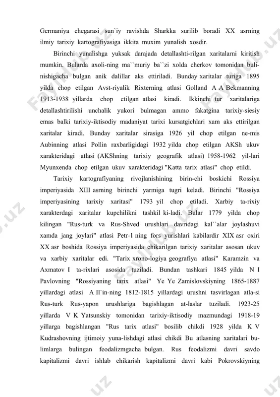 k yatsunskiy tomonidan tarixiy-iktisodiy mazmundagi 1918-19 yillarga bagishlangan "rus tarix atlasi" bosilib chikdi 1928 yilda k v kudrashovning ijtimoiy yuna-lishdagi atlasi chikdi bu atlasning xaritalari bu-limlarga bulingan feodalizmgacha bulgan. rus feodalizmi davri savdo kapitalizmi davri ishlab chikarish kapitalizmi davri kabi pokrovskiyning nazariyasiga asoslanadi. tarixiy xaritalar 1937 yilda tashkil etilgan jaxonning "katta sovet atlasi"ga kiritildi. urushdan keyingi davrda geodeziya va kartografiya bosh boshkarmasi tomonidan sistemali tarzda urta va oliy maktablar uchun kadimgi dune urta asrlar va yangi tarix buyicha tarixiy xaritalar chikarib turildi. shu bilan birga yangi tarixiy iktisodiy xaritalar tuzildi. masalan rossiyaning x-ii asr oxiridagi iktisodiy xaritasi "1861-1900 chi yillarda rossiya imperiyasida kapitalizmning rivojlanishi" "xx asr boshida yevropa rossiyasining ishlab chikarish munosabatlari va er egaligi" yirik tarixiy-kartografik nashrlar ora-sida 1946 yilda chop etilgan. l g beskrovnyiyning "prus xarbiy tarixi sxemasi xaritalari atlasi" aloxida ajralib turadi. urushlarning borish usulla-rini tasvirlab beruvchi xarbiy-iktisodiy xaritalar 1958 yilda tuzilgan dengiz atlasiga kiritilgan. bun-dan tashkari …