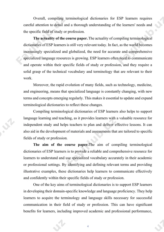 ent: the main features of compiling terminological dictionaries of esp learners can support the development of tailored language learning materials and assessments that align with the learners' needs and the specific field of study or profession. the structure of the course paper consists of introduction, two chapters, involving six sub parts, conclusion,bibliography . chapter i. features of compiling terminological dictionaries of esp learners 1.1. definition of "english for specific purposes" compiling terminological dictionaries of english for specific purposes (esp) [footnoteref:2]learners is a complex and highly specialized task that requires careful consideration of several factors. in this response, i will outline the key features of compiling terminological dictionaries of esp learners, including selecting relevant vocabulary, defining terms accurately, providing illustrative examples, and organizing the dictionary for ease of use. [2: sue argent and joan cutting. a practical guide to the compilation of learner corpora. routledge, 2014.-p.33.] 1. selecting relevant vocabulary: the …