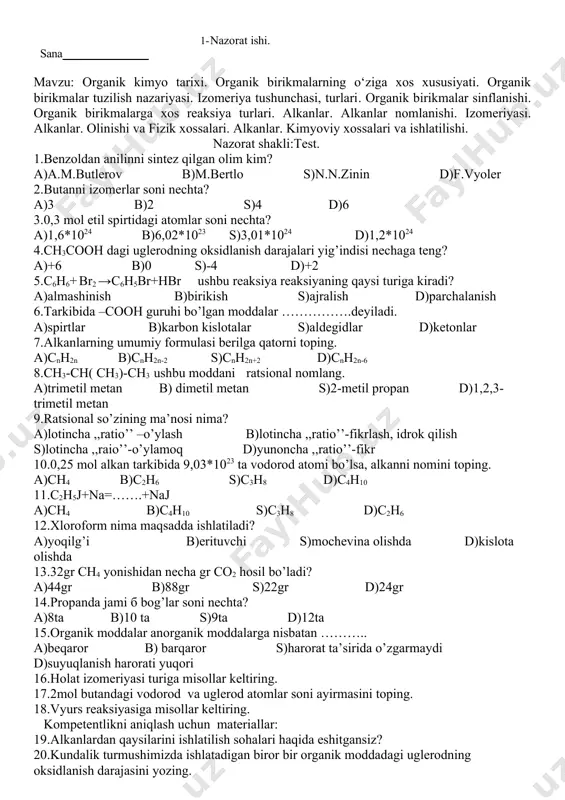 ta s)9ta d)12ta 15.organik moddalar anorganik moddalarga nisbatan ……….. a)beqaror b) barqaror s)harorat ta’sirida o’zgarmaydi d)suyuqlanish harorati yuqori 16.holat izomeriyasi turiga misollar keltiring. 17.2mol butandagi vodorod va uglerod atomlar soni ayirmasini toping. 18.vyurs reaksiyasiga misollar keltiring. kompetentlikni aniqlash uchun materiallar: 19.alkanlardan qaysilarini ishlatilish sohalari haqida eshitgansiz? 20.kundalik turmushimizda ishlatadigan biror bir organik moddadagi uglerodning oksidlanish darajasini yozing. 1 2 3 4 5 6 7 8 9 10 11 12 13 14 15 2- nazorat ishi. sana mavzu: sikloalkanlar. alkenlar. nazorat shakli: yozma ish. i-variant. 1.noma’lum spirtning degidratlanishidan 14gr alken va 3,6gr suv hosil bo’lsa, spirtni formulasini toping. 2.necha gr qaysi aromatik uglevodorodni gidrogenlab 22,4gr siklogeksan olish mumkin? 3.pentendagi b va π bog’lar sonini aniqlang. kompetentlikni aniqlash uchun materiallar: 4.kundalik turmushda ko’p ishlatadigan selofan paketlar tarkibida qaysi alken uchraydi? 5.qishloq xo’jaligida sikloalkanlarning qaysilarini birikmalari ishlatilishini bilib oldingiz? ii-variant. 1.n.d.zelinskiy qaysi sikloalkanni olgan reaksiya tenglamasini yozing. 2. noma’lum spirtning degidratlanishidan 4,2gr alken …