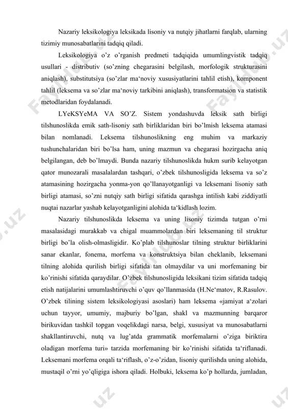 ing bir ko’rinishi sifatida qaraydilar. o’zbek tilshunosligida leksikani tizim sifatida tadqiq etish natijalarini umumlashtiruvchi o’quv qo’llanmasida (h.ne‘matov, r.rasulov. o’zbek tilining sistem leksikologiyasi asoslari) ham leksema «jamiyat a‘zolari uchun tayyor, umumiy, majburiy bo’lgan, shakl va mazmunning barqaror birikuvidan tashkil topgan voqelikdagi narsa, belgi, xususiyat va munosabatlarni shakllantiruvchi, nutq va lug’atda grammatik morfemalarni o’ziga biriktira oladigan morfema turi» tarzida morfemaning bir ko’rinishi sifatida ta‘riflanadi. leksemani morfema orqali ta‘riflash, o’z-o’zidan, lisoniy qurilishda uning alohida, mustaqil o’rni yo’qligiga ishora qiladi. holbuki, leksema ko’p hollarda, jumladan, v.v.vinogradov tomonidan ta‘kidlanganidek, leksika va grammatikaning asosiy birligi sifatida qaraladi. agar leksemaga shunday yondashilsa, tilning asosiy yarusi-leksik sath ham o’z mustaqilligidan mahrum bo’lib, morfologik sathning tarkibiy qismi mavqeida bo’la oladi, xolos. biroq leksik sathning morfologik sathdan farq qilishini nazariy jihatdan asoslash birmuncha murakkab bo’lsa-da, amaliyotda bu sathlarning nisbiy mustaqilligi va ular orasidagi farqlarni his etish qiyin emas. har bir tilning izohli va tarjima alohidaligini asoslovchi dalil bo’la oladi. shuningek, …
