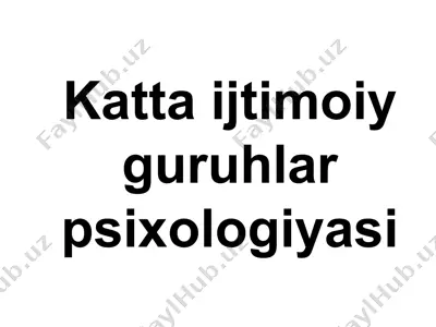 katta ijtimoiy guruhlar psixologiyasi — PPT