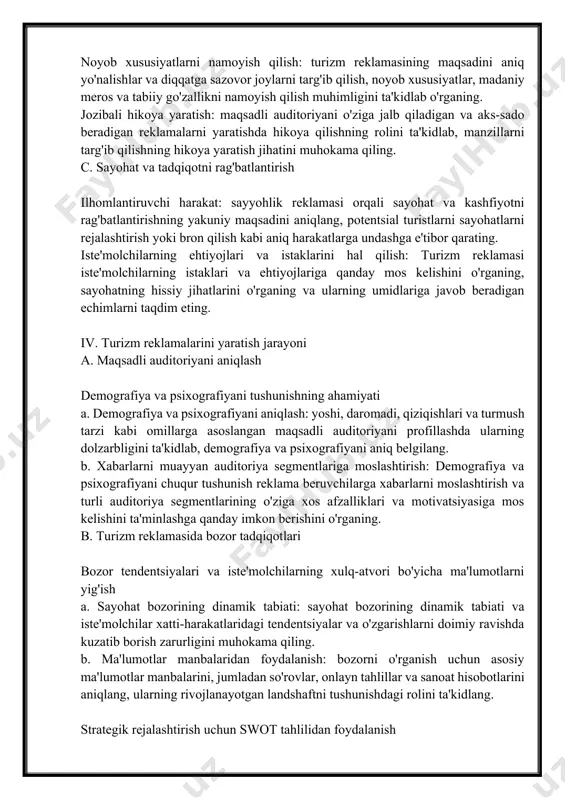 ilish: tinglovchilar e'tiborini tezda jalb qilish strategiyalarini muhokama qiling, masalan, jozibali sarlavhalar va vizual tasvirlardan foydalanish, ixcham xabarlarning eslab qolish va ishtirok etishga ta'siri. v. turizm reklamasida vizual elementlar a. diqqatni jalb qilishda vizual tasvirlarning roli ajoyib vizuallarning tomoshabinlarni jalb qilishga ta'siri a. reklamadagi vizual aloqa: reklama kontekstida vizual elementlarning rolini aniqlang, ularning xabarlarni tez etkazish va his-tuyg'ularni uyg'otish qobiliyatini ta'kidlang. b. vaziyatni o'rganish: tomoshabinlar jalb qilish va brendni eslab qolishga ta'sirini ko'rsatadigan ajoyib vizuallardan foydalangan muvaffaqiyatli turizm kampaniyalariga misollar keltiring. haqiqiylik uchun foydalanuvchi tomonidan yaratilgan tarkibni birlashtirish a. foydalanuvchi tomonidan yaratilgan kontentning ta'rifi (ugc): ugc tushunchasi va uning turizm reklamasida haqiqiy va o'xshash kontentni taqdim etishdagi roli bilan tanishtiring. b. ugc ning afzalliklari: ugc-ni kampaniyalarga qanday kiritish haqiqiylikni oshirishi, ishonchni mustahkamlashi va potentsial sayyohlar orasida hamjamiyat hissini yaratishi mumkinligini muhokama qiling. b. samarali harakatga chaqiruvni loyihalash (cta) tomoshabinlardan aniq harakatlarni rag'batlantirish a. aniq ctaning ahamiyati: tomoshabinlarni sayohatni bron qilish, …