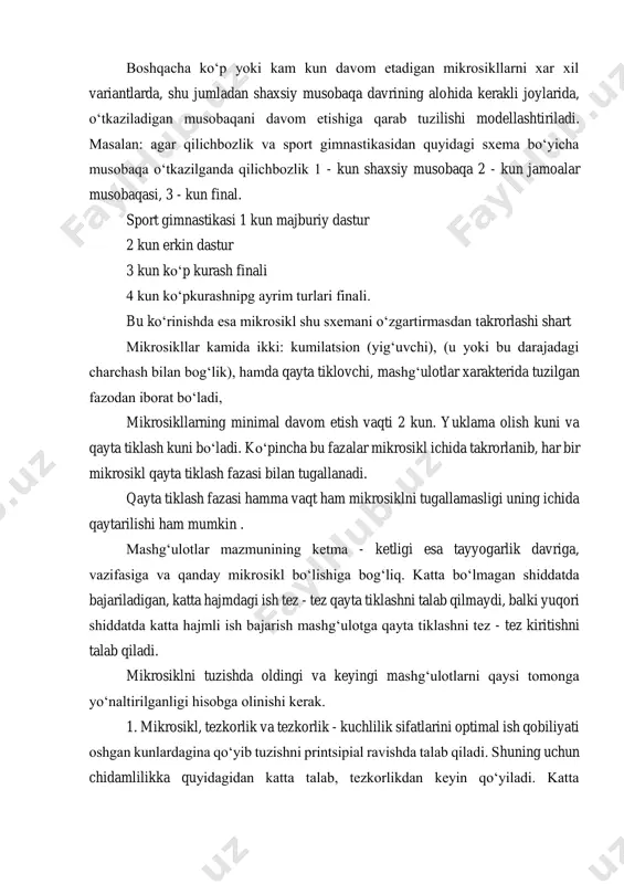 pkurashnipg ayrim turlari finali. bu koʻrinishda esa mikrosikl shu sxemani oʻzgartirmasdan takrorlashi shart mikrosikllar kamida ikki: kumilatsion (yigʻuvchi), (u yoki bu darajadagi charchash bilan bogʻlik), hamda qayta tiklovchi, mashgʻulotlar xarakterida tuzilgan fazodan iborat boʻladi, mikrosikllarning minimal davom etish vaqti 2 kun. yuklama olish kuni va qayta tiklash kuni boʻladi. koʻpincha bu fazalar mikrosikl ichida takrorlanib, har bir mikrosikl qayta tiklash fazasi bilan tugallanadi. qayta tiklash fazasi hamma vaqt ham mikrosiklni tugallamasligi uning ichida qaytarilishi ham mumkin . mashgʻulotlar mazmunining ketma - ketligi esa tayyogarlik davriga, vazifasiga va qanday mikrosikl boʻlishiga bogʻliq. katta boʻlmagan shiddatda bajariladigan, katta hajmdagi ish tez - tez qayta tiklashni talab qilmaydi, balki yuqori shiddatda katta hajmli ish bajarish mashgʻulotga qayta tiklashni tez - tez kiritishni talab qiladi. mikrosiklni tuzishda oldingi va keyingi mashgʻulotlarni qaysi tomonga yoʻnaltirilganligi hisobga olinishi kerak. 1. mikrosikl, tezkorlik va tezkorlik - kuchlilik sifatlarini optimal ish qobiliyati oshgan kunlardagina qoʻyib tuzishni printsipial ravishda …