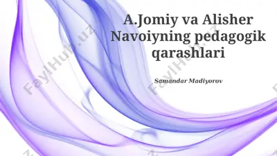 a.jomiy va alisher navoiyning pedagogik qarashlari — PPTX