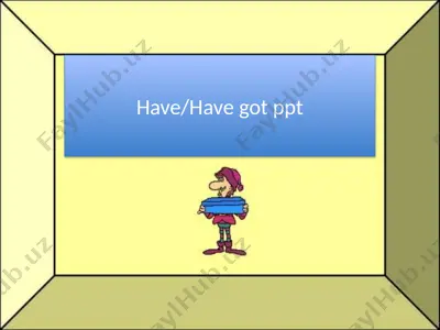 have/have got ppt — PPTX