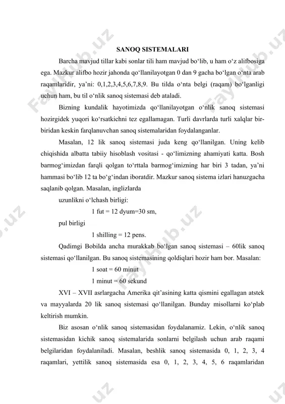 belgilash uchun arab raqami belgilaridan foydalaniladi. masalan, beshlik sanoq sistemasida 0, 1, 2, 3, 4 raqamlari, yettilik sanoq sistemasida esa 0, 1, 2, 3, 4, 5, 6 raqamlaridan foydalaniladi. hisoblash texnikasida va dasturlashda asosi 2, 8 va 16 ga teng bo‘lgan sanoq sistemalari qo‘llaniladi. o‘n ikkilik, o‘n oltilik sanoq sistemalarida qanday belgilardan foydalaniladi?- degan savolga javob aniq: raqamlardan keyin lotin alifbosidagi bosh harflardan foydalaniladi. shunday qilib, o‘n ikkilik sanoq sistemasida raqamlar 0, 1, 2, 3, 4, 5, 6, 7, 8, 9, a, b kabi; o‘n oltilik sanoq sistemasida esa 0, 1, 2, 3, 4, 5, 6, 7, 8, 9, a, b, c, d, e, f kabi yoziladi. kompyuterlarda boshqa sanoq sistemalaridan quyidagi imkoniyatlari bilan farqlanuvchi ikkilik sanoq sistemasidan foydalaniladi: · uni ishlashini tashkil etish uchun ikki turg‘un holatli qurilmalar zarur ( tok bor – tok yo‘q, magnitlangan yoki magnitlanmagan); · axborotni ikki holat orqali tasvirlash ishonchli va ta’sirlarga chidamli; · …