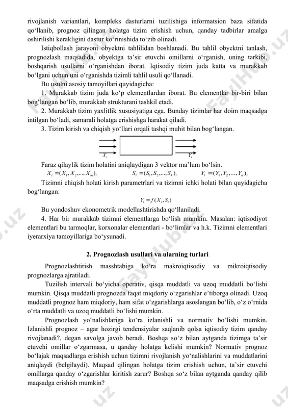 k modellashtirishda qо‘llaniladi. 4. har bir murakkab tizimni elementlarga bо‘lish mumkin. masalan: iqtisodiyot elementlari bu tarmoqlar, korxonalar elementlari - bо‘limlar va h.k. tizimni elementlari iyerarxiya tamoyillariga bо‘ysunadi. 2. prognozlash usullari va ularning turlari prognozlashtirish masshtabiga kо‘ra makroiqtisodiy va mikroiqtisodiy prognozlarga ajratiladi. tuzilish intervali bо‘yicha operativ, qisqa muddatli va uzoq muddatli bо‘lishi mumkin. qisqa muddatli prognozda faqat miqdoriy о‘zgarishlar e’tiborga olinadi. uzoq muddatli prognoz ham miqdoriy, ham sifat о‘zgarishlarga asoslangan bо‘lib, о‘z о‘rnida о‘rta muddatli va uzoq muddatli bо‘lishi mumkin. prognozlash yо‘nalishlariga kо‘ra izlanishli va normativ bо‘lishi mumkin. izlanishli prognoz – agar hozirgi tendensiyalar saqlanib qolsa iqtisodiy tizim qanday rivojlanadi?, degan savolga javob beradi. boshqa sо‘z bilan aytganda tizimga ta’sir etuvchi omillar о‘zgarmasa, u qanday holatga kelishi mumkin? normativ prognoz bо‘lajak maqsadlarga erishish uchun tizimni rivojlanish yо‘nalishlarini va muddatlarini aniqlaydi (belgilaydi). maqsad qilingan holatga tizim erishish uchun, ta’sir etuvchi omillarga qanday о‘zgarishlar kiritish zarur? boshqa sо‘z bilan aytganda qanday qilib maqsadga …